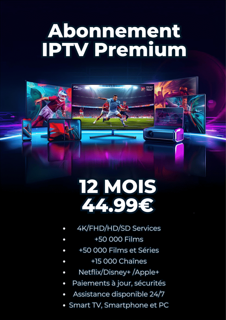 ABONNEMENT IPTV Premium 12 MOIS