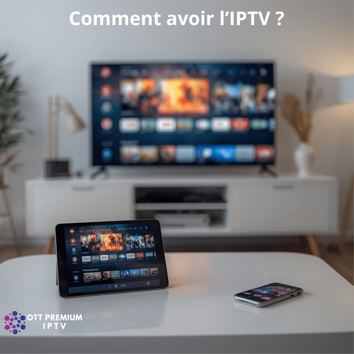 Comment avoir l’IPTV 